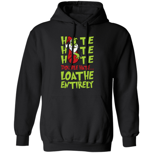 Hate Hate Hate, Double Hate, Loathe Entirely, Angry Grinch, Merry Christmas, Trendy Christmas Pullover Hoodie