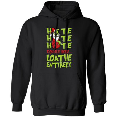 Hate Hate Hate, Double Hate, Loathe Entirely, Angry Grinch, Merry Christmas, Trendy Christmas Pullover Hoodie