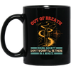 Out Of Breath, Hiking Society, Don't Worry I'll Be There In A Minute Black Mug