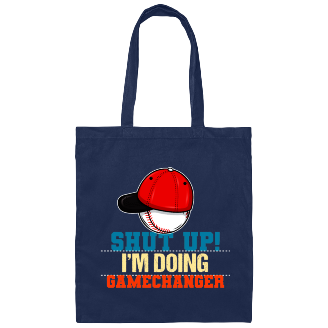 Baseball Shut Up Gamechanger, Players Glove Canvas Tote Bag