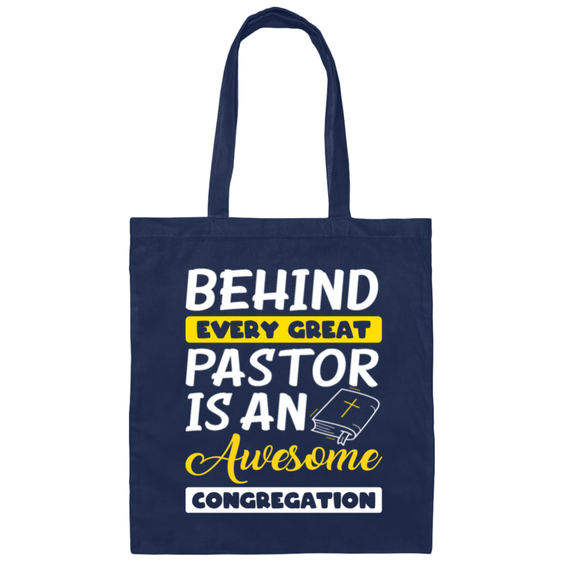 Behind Every Great Pastor Is An Awesome Congregation, Best Pastor Love Idea Canvas Tote Bag
