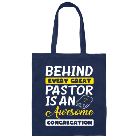 Behind Every Great Pastor Is An Awesome Congregation, Best Pastor Love Idea Canvas Tote Bag