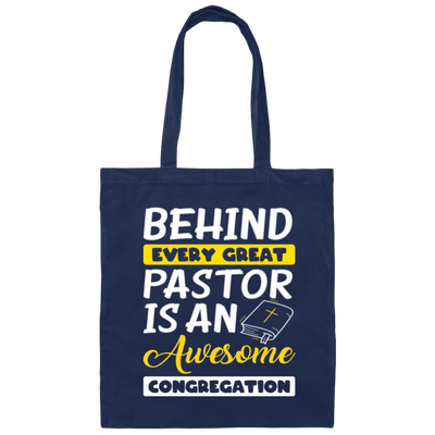 Behind Every Great Pastor Is An Awesome Congregation, Best Pastor Love Idea Canvas Tote Bag