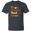 Daddy Bruh, Father's Day Gift, Love My Dad, Retro Daddy Bruh Unisex T-Shirt