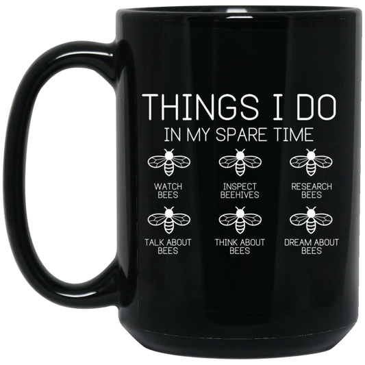 Think About Bees, Inspect Beehives, Research Bees Black Mug