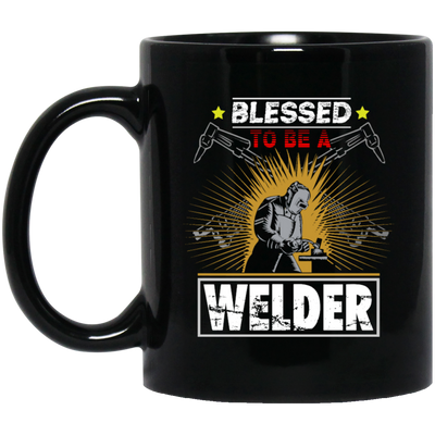 Blessed To Be A Welder, Welding Lover, My Job Is Welding, Love Welder Black Mug