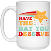 Have The Day You Deserve, Your Lucky Star, Groovy Happy Day White Mug