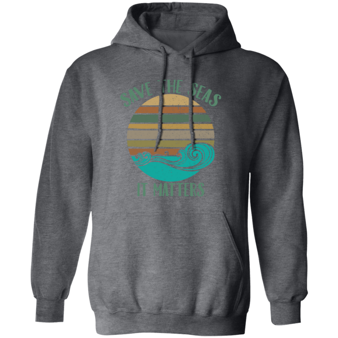 Environmentalist Ocean Awareness, Save The Seas, It Matters, Our Seas Pullover Hoodie