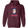 Sorry I Can't Hear You Over The Sound Of My Freedom, Eagle Head, American Pullover Hoodie