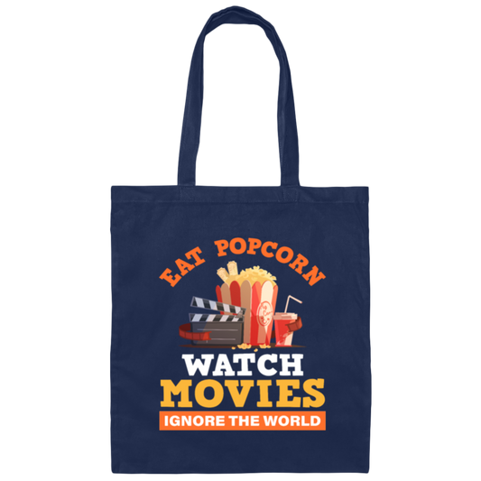 Eat Popcorn, Watch Movies, Ignore The World, My Life Is Movie, Retire And Relax Canvas Tote Bag