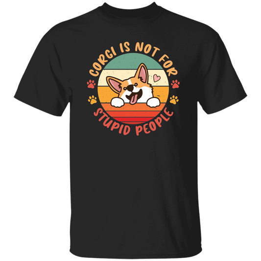 Corgi Is Not For Stupid People, Retro Corgi, Cute Funny Corgi Unisex T-Shirt