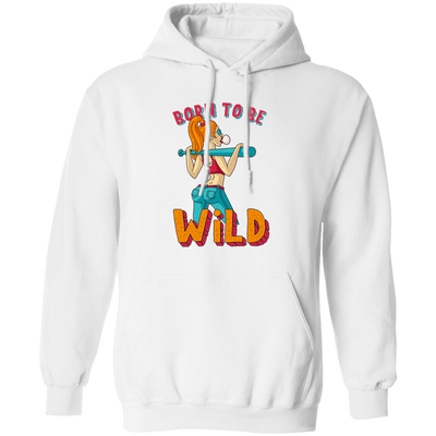 Born To Be Wild, Swag Girl, Cool Girl, American Girl Pullover Hoodie