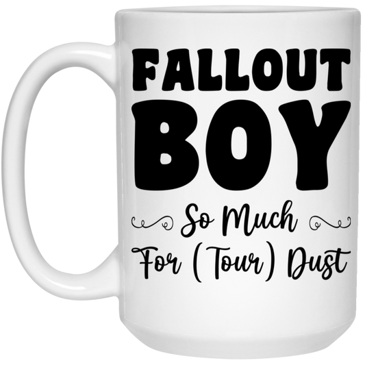 Fallout Boy, So Much For Tour Dust, Boy Gift, Fallout Gift White Mug