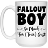 Fallout Boy, So Much For Tour Dust, Boy Gift, Fallout Gift White Mug