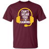 Can't Hear You, I'm Gaming, Funny Video Game, Video Game Player Unisex T-Shirt