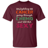 Fighting Cancer Going Through Chemo And Still This Sexy Unisex T-Shirt