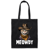 Cat Meme, Love Cat, Swag Cat, Meowdy Love Gift, Meow Howdy, Funny Cat Gift Canvas Tote Bag