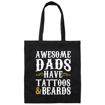 Awesome Dads Have Tattoos And Beards, Love Beards My Daddy, Dad Gift Canvas Tote Bag