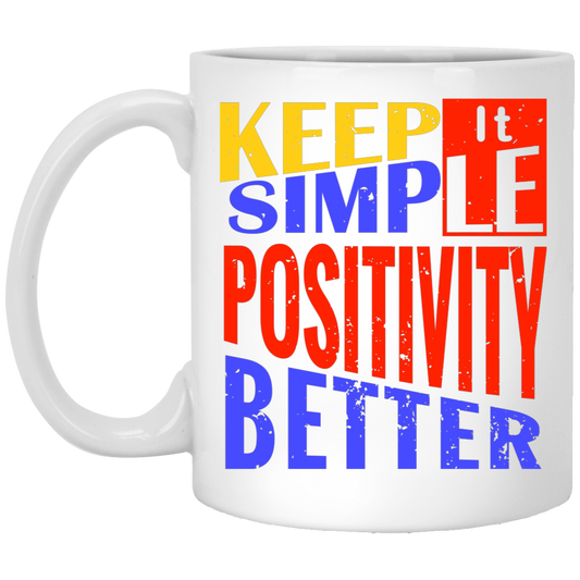 Keep It Simple, Positivity Better, Retro Positivity White Mug