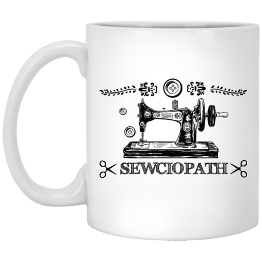 Sewciopath, Sewing Machine, Sewer Lover, Sewing Shop White Mug