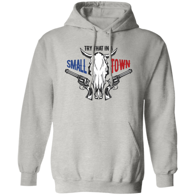 Try That In A Small Town, Cowboy Lover, Love Music Pullover Hoodie