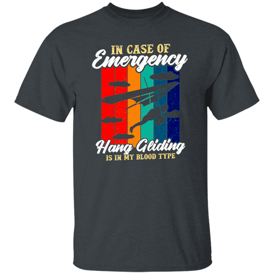 Love To Fly, In Case Of Emergency Hang Gliding Is In My Blood Type Unisex T-Shirt