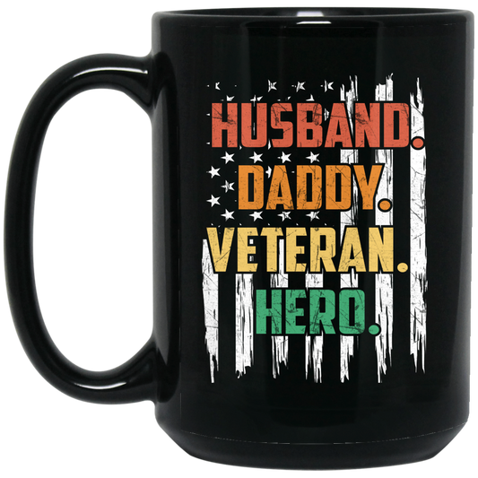 Husband, Daddy, Veteran, Hero, American Hero, Father's Day Black Mug