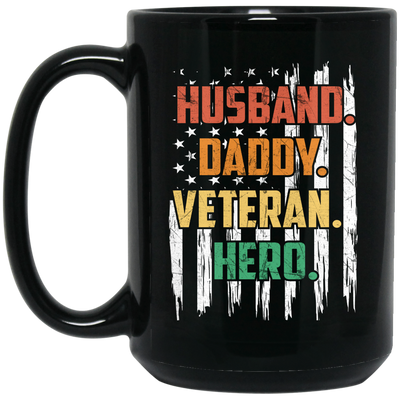 Husband, Daddy, Veteran, Hero, American Hero, Father's Day Black Mug