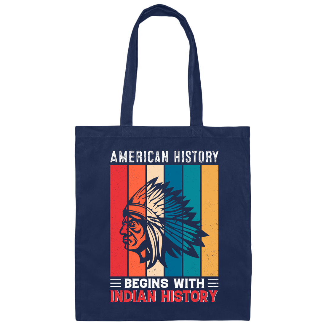 American History Begins With Indian History, Retro Aborigines Canvas Tote Bag