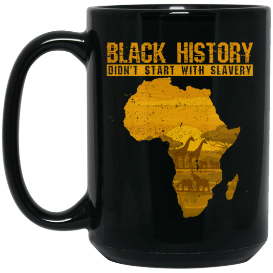 Black History Month, Revolution History, Didn't Start With Slavery Black Mug