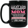 I Am A Lucky Son Cause Have Awesome Mom, Love Mom, My Best Mom Love Gift Black Mug