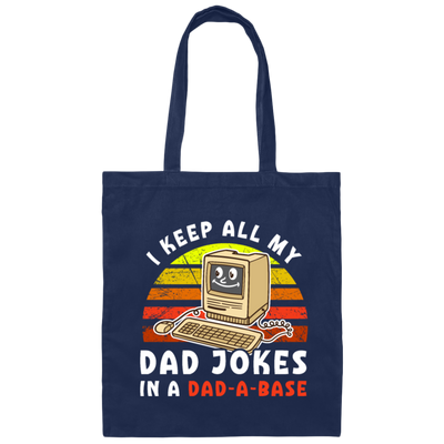 Dad Jokes Retro, I Keep All My Dad Jokes In A Dad-A-Base, Joke Database Canvas Tote Bag
