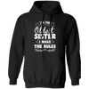 I'm The Oldest Sister, I Make The Rules, Sister Gift, Sister Lover Pullover Hoodie