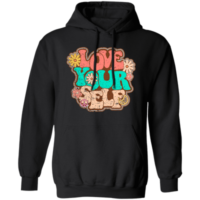 Love Yourself, Peace Love Yourself, Groovy Style, Retro Lovely Gift Pullover Hoodie