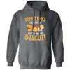 Biscuit Day, Sometimes You Gotta Risk It For The Biscuit Pullover Hoodie