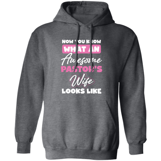 Now You Know What An Awesome Pastor's Wife Looks Like Pullover Hoodie