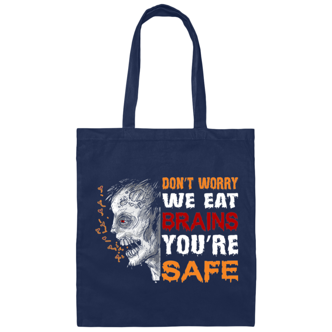 Don't Worry We Eat Brains, You're Safe, Horror Zombie Canvas Tote Bag