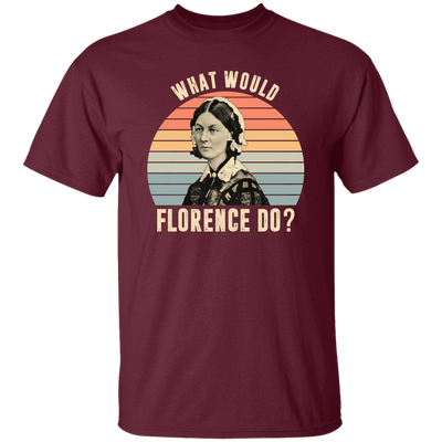 What Would Florence Do, Retro Florence, Florence Nurse Unisex T-Shirt