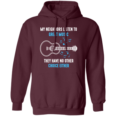 Acoustic Guitar, Musician Neighbors, Music Lover, My Neighbors Love Music Pullover Hoodie