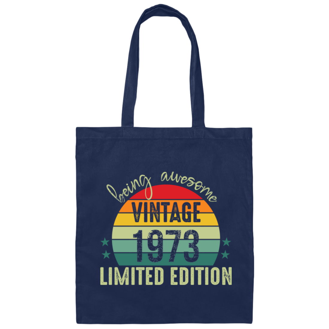 Love 1973, Being Awesome 1973, Since 1973, Limited Edition 1973 Canvas Tote Bag
