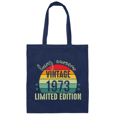 Love 1973, Being Awesome 1973, Since 1973, Limited Edition 1973 Canvas Tote Bag