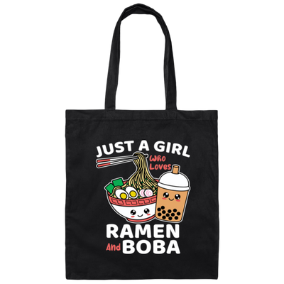 Ramen Lover Just A Girl Who Loves Ramen And Boba Canvas Tote Bag
