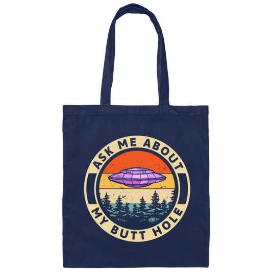 I Am Believe In Ufo Ask Me About My Butt Hole Retro Gift Canvas Tote Bag