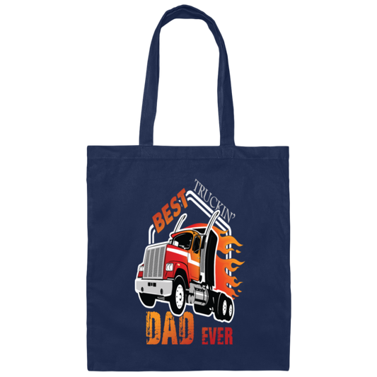 Best Truckin Dad Ever, Awesome Dad, Love Truck Gift, Best Truck Canvas Tote Bag