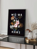 Add some quirk to your home decor with our 'We're All Crazy' dark floral canvas art print. Let your personality shine with this unique and playful piece that celebrates the beauty of being different. Embrace the quirky and make a statement with this fun and stylish addition to your home.