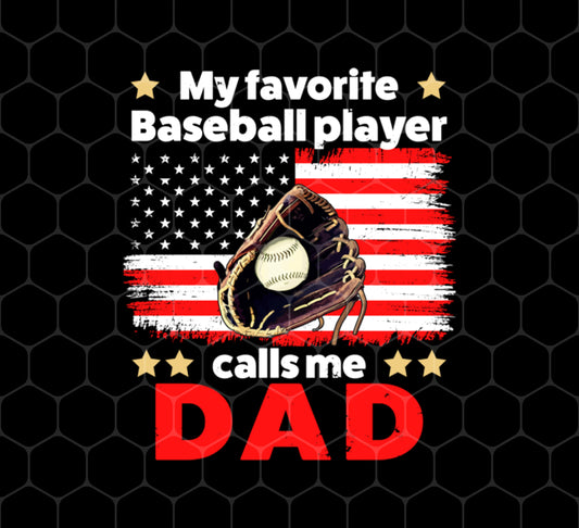 Father's Day Gift, My Baseball Player Calls Me Dad, Baseball Dad, Png For Shirts, Png Sublimation