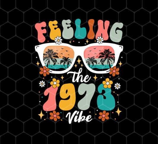 Feeling The 1973 Vibe, Summer Sunglasses, Groovy 1973, Png For Shirts, Png Sublimation