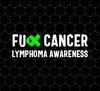 Fuck Cancer, Lymphoma Awareness, Healing Cancer, Against Cancer, Png For Shirts, Png Sublimation