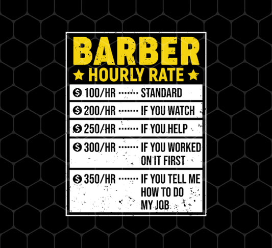 Funny Barber Gift, Barber Sayings, Barber Hourly Rate Gifts, Love Baber, Png For Shirts, Png Sublimation