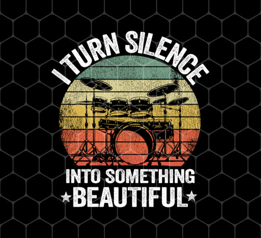 Funny Drummer, I Turn Silence Drummer Gift Funny Drums Quote, Png For Shirts, Png Sublimation